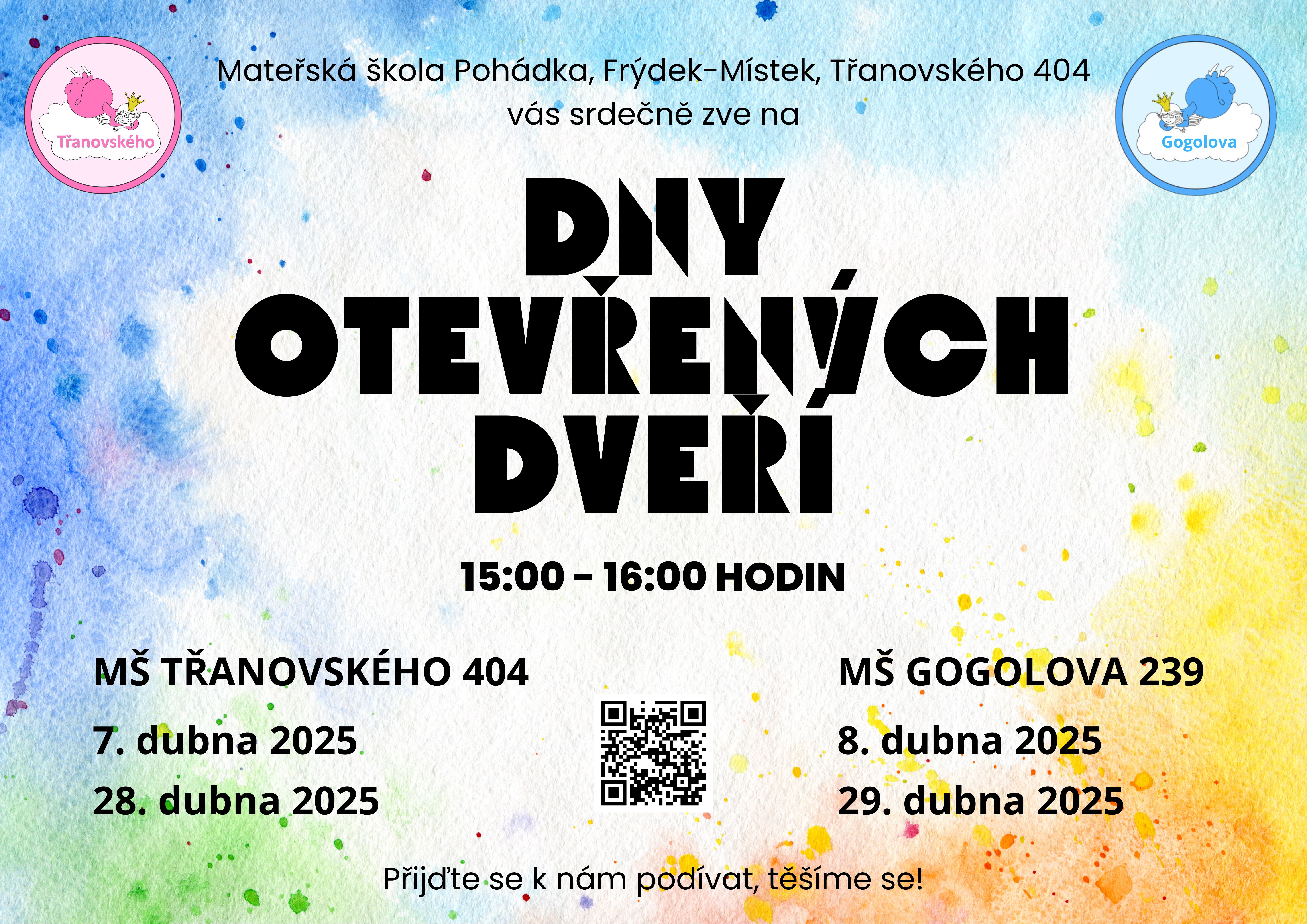 Dny otevřených dveří pro rodiče nově příchozích dětí.